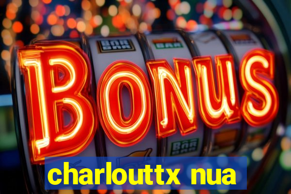 charlouttx nua